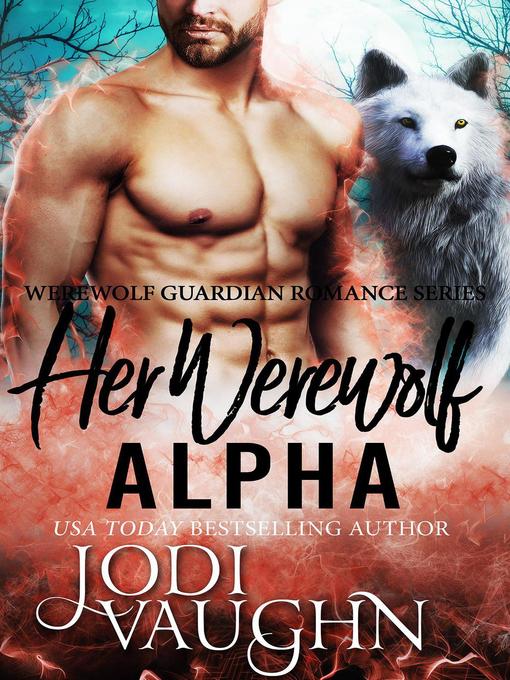 Title details for Her Werewolf Alpha by Jodi Vaughn - Available